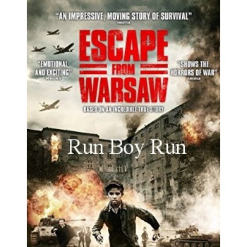 Run Boy Run  aka Escape From Warsaw 2013